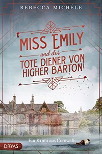 Miss Emily und der tote Diener von Higher Barton: Ein Cornwall-Krimi