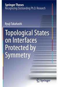 Topological States on Interfaces Protected by Symmetry