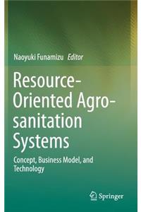 Resource-Oriented Agro-Sanitation Systems