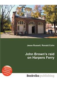 John Brown's Raid on Harpers Ferry
