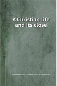 A Christian Life and Its Close