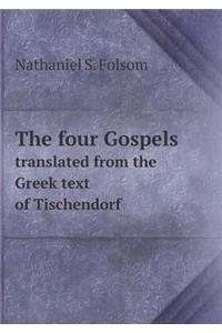 The Four Gospels Translated from the Greek Text of Tischendorf