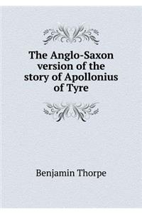 The Anglo-Saxon Version of the Story of Apollonius of Tyre