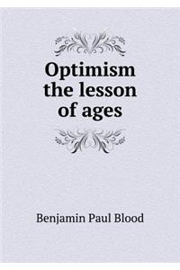 Optimism the Lesson of Ages