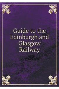 Guide to the Edinburgh and Glasgow Railway