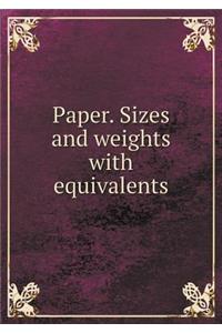 Paper. Sizes and weights with equivalents