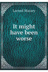 It might have been worse