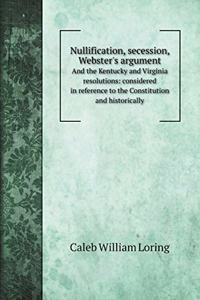Nullification, secession, Webster's argument