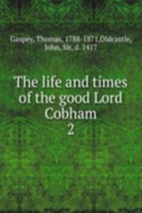 life and times of the good Lord Cobham