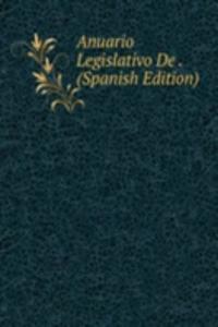 Anuario Legislativo De . (Spanish Edition)