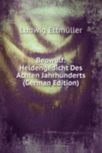 Beowulf: Heldengedicht Des Achten Jahrhunderts (German Edition)
