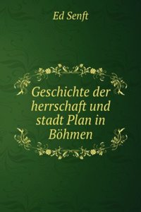 Geschichte Der Herrschaft Und Stadt Plan in Bohmen