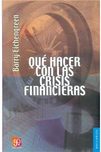 Que Hacer Con Las Crisis Financieras