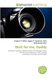 Wait for Me, Daddy