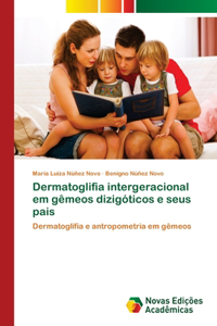 Dermatoglifia intergeracional em gêmeos dizigóticos e seus pais