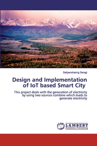 Design and Implementation of IoT based Smart City