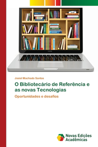O Bibliotecário de Referência e as novas Tecnologias