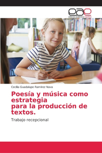 Poesía y música como estrategia para la producción de textos