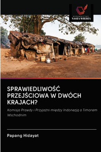 SprawiedliwoŚĆ PrzejŚciowa W Dwóch Krajach?