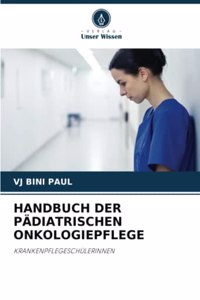 Handbuch Der Pädiatrischen Onkologiepflege