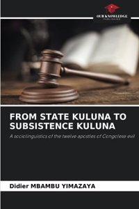 From State Kuluna to Subsistence Kuluna