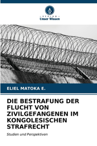 Die Bestrafung Der Flucht Von Zivilgefangenen Im Kongolesischen Strafrecht