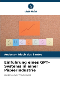 Einführung eines GPT-Systems in einer Papierindustrie