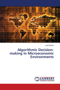 Algorithmic Decision-making in Microeconomic Environments