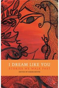 I Dream Like You: Stories We Walk Past