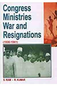 Congress Ministries War and Resignations 1936-1941