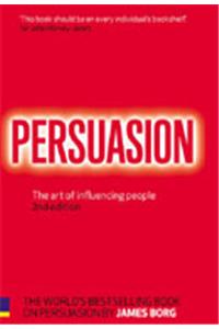 Persuasion: The Art of Influencing People