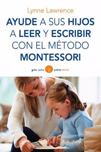 Ayude a sus hijos a leer y escribir con el metodo Montessori