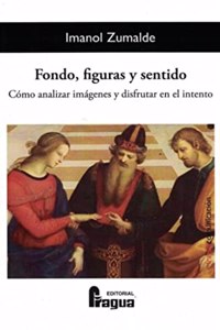 Fondo, figuras y sentido. Como analizar imagenes y disfrutar en el intento.