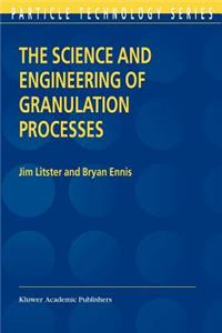Science and Engineering of Granulation Processes