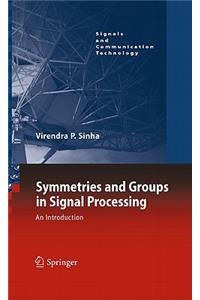 Symmetries and Groups in Signal Processing: An Introduction