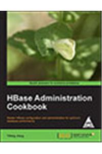 Hbase: Administration Cookbook