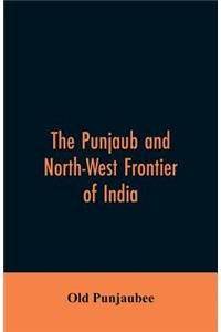 Punjaub and North-West frontier of India