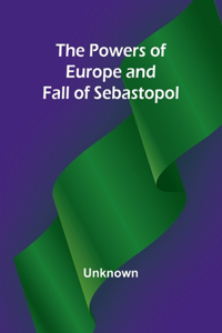 Powers of Europe and Fall of Sebastopol