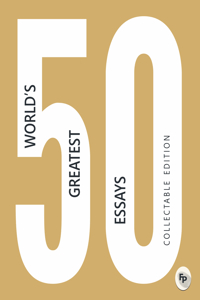 50 World’s Greatest Essays : Collectable Edition