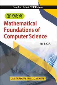 Elements of Mathematical Foundations of Computer Science (For B.C.A)