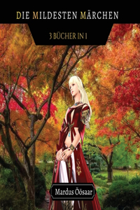Die Mildesten Märchen