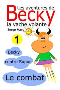 Les aventures de Becky la vache volante. Tome 1