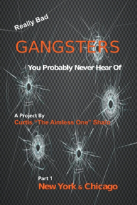 Really Bad Gangsters You Probably Never Heard Of