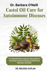 Dr. Barbara O'Neill Castor Oil Cure for Autoimmune Diseases
