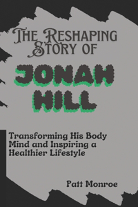 Reshaping Story of Jonah Hill