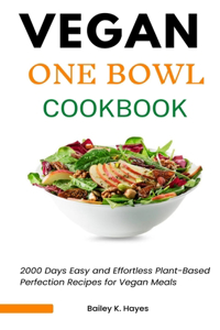 Vegan One Bowl Cookbook