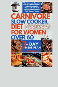 Carnivore Slow Cooker Diet Cookbook For Women Over 60