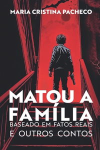 Matou a Família