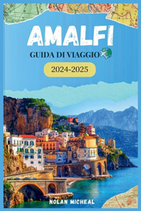 Amalfi Guida Di Viaggio 2024-2025