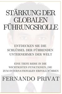 Stärkung Der Globalen Führungsrolle Entdecken Sie Die Schlüssel Der Führenden Unternehmen Der Welt